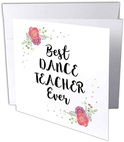 3dRose InspirationzStore - Szerelem Sorozat - Virágos Legjobb tánctanár Valaha akvarell rózsaszín virág ajándék oktató - 1 üdvözlőlap boríték