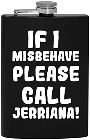 Ha úgy Viselkedj, Kérjük, Hívja Jerriana - 8oz Hip alkoholfogyasztás Lombikba