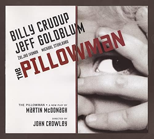 Billy CrudupPILLOWMAN Jeff Goldblum/zeljko név alatt Ivanek/Michael Stuhlbarg/Martin McDonagh 2005 Broadway Jegyek/Mail Parancs Darab