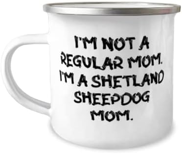 Nem vagyok egy Átlagos Anya. Én egy Shetland Sheepdog Anya. 12oz Táborozó Bögre, Shetland Sheepdog Jelen A Barátok, Epikus A kedvtelésből